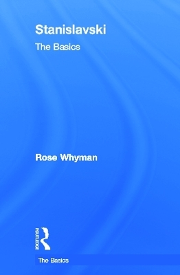 Stanislavski: The Basics - Rose Whyman