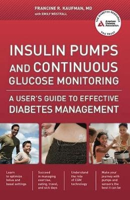 Insulin Pumps and Continuous Glucose Monitoring - Francine R. Kaufman