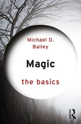 Magic: The Basics - Michael D. Bailey