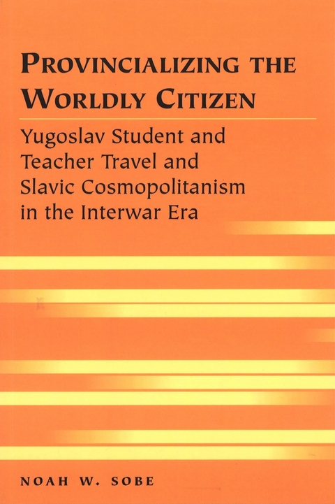 Provincializing the Worldly Citizen - Noah W. Sobe