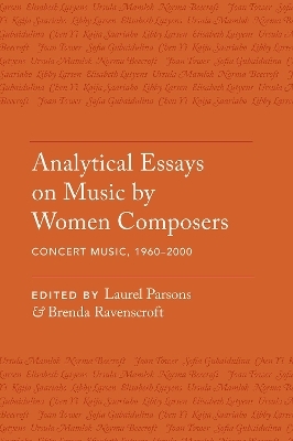 Analytical Essays on Music by Women Composers: Concert Music, 1960-2000 - 