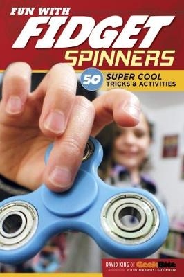 Fun with Fidget Spinners - David King, Katie Weeber, Colleen Dorsey