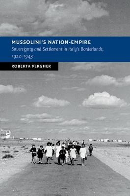 Mussolini's Nation-Empire - Roberta Pergher