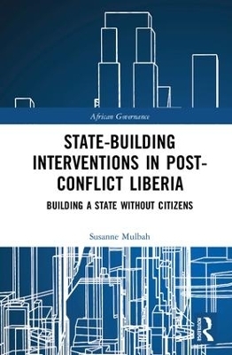 State-building Interventions in Post-Conflict Liberia - Susanne Mulbah