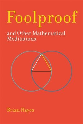 Foolproof, and Other Mathematical Meditations - Brian Hayes