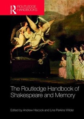 The Routledge Handbook of Shakespeare and Memory - 