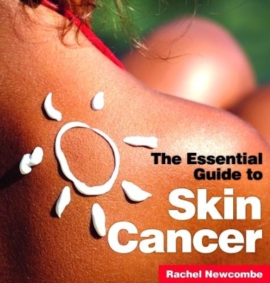 The Essential Guide to Skin Cancer