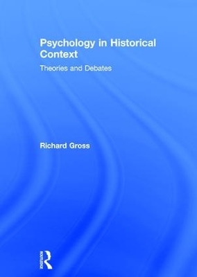 Psychology in Historical Context -  Richard Gross