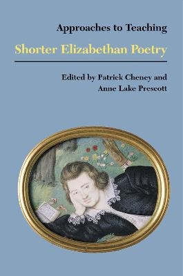 Approaches to Teaching Shorter Elizabethan Poetry - 