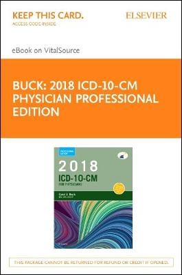 2018 ICD-10-CM Physician Professional Edition - Elsevier eBook on Vitalsource (Retail Access Card) - Carol J Buck