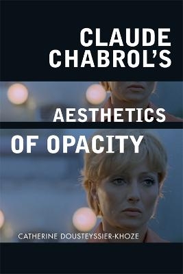 Claude Chabrol's Aesthetics of Opacity - 