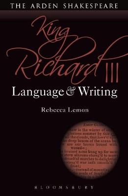 King Richard III: Language and Writing - Rebecca Lemon