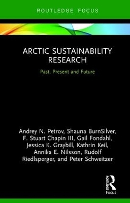 Arctic Sustainability Research - Andrey N. Petrov, Shauna BurnSilver, F. Stuart Chapin III, Gail Fondahl, Jessica K. Graybill