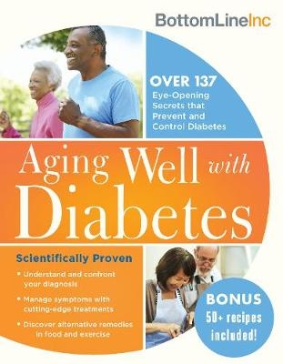 Aging Well with Diabetes -  Bottom Line Inc.