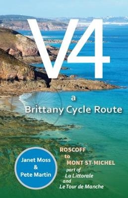 V4 - A Brittany Cycle Route - Janet Moss, Pete Martin
