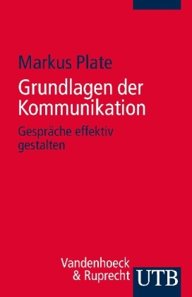 Grundlagen der Kommunikation - Markus Plate