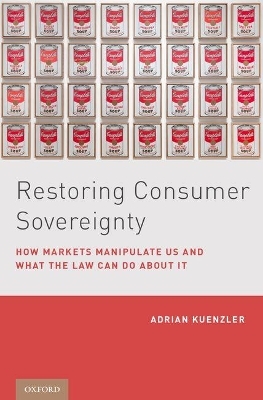 Restoring Consumer Sovereignty - Adrian Kuenzler