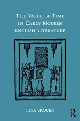 The Value of Time in Early Modern English Literature - Tina Skouen