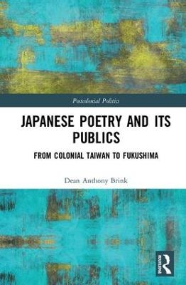 Japanese Poetry and its Publics - Dean Anthony Brink