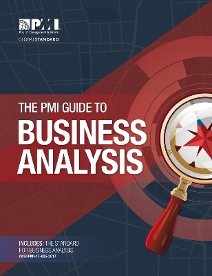 The PMI guide to business analysis -  Project Management Institute