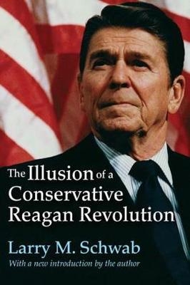 The Illusion of a Conservative Reagan Revolution - 