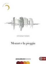 Mozart e la pioggia - Christian Bobin