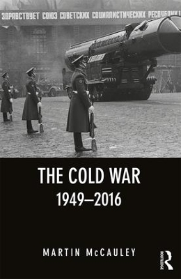 The Cold War 1949-2016 - Martin McCauley