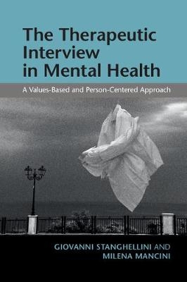 The Therapeutic Interview in Mental Health - Giovanni Stanghellini, Milena Mancini