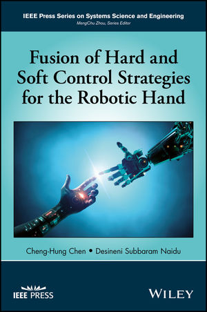 Fusion of Hard and Soft Control Strategies for the Robotic Hand - Cheng-Hung Chen, Desineni Subbaram Naidu