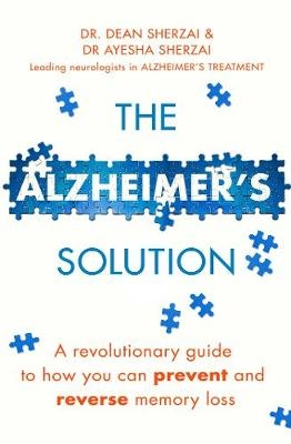 The Alzheimer's Solution - Dr. Dean Sherzai, Dr. Ayesha Sherzai