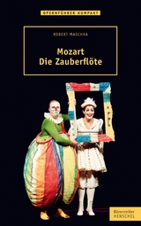 Mozart. Die Zauberflöte - Robert Maschka