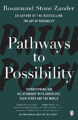 Pathways to Possibility - Rosamund Stone Zander, Ben Zander