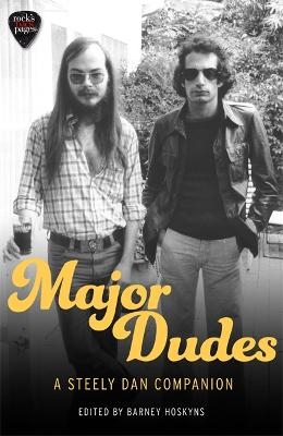 Major Dudes - Barney Hoskyns