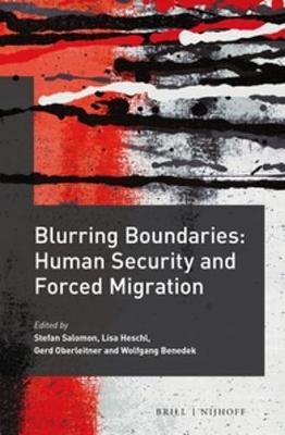 Blurring Boundaries: Human Security and Forced Migration - 