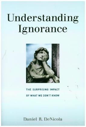 Understanding Ignorance - Daniel R. DeNicola