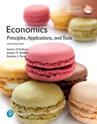 Economics: Principles, Applications and Tools, Global Edition -- MyLab Economics with Pearson eText - Arthur O'Sullivan, Steven Sheffrin, Stephen Perez