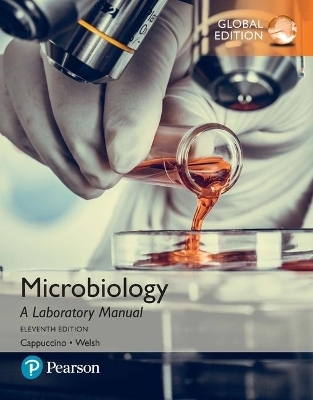 Microbiology: A Laboratory Manual, Global Edition - James Cappuccino, Chad Welsh