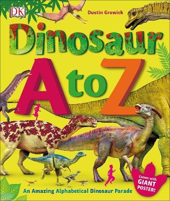 Dinosaur A to Z - Dustin Growick