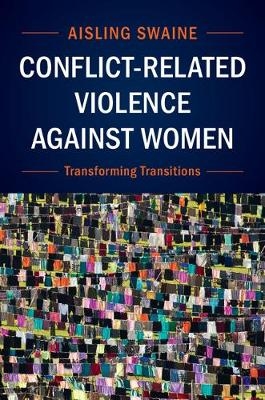 Conflict-Related Violence against Women - Aisling Swaine