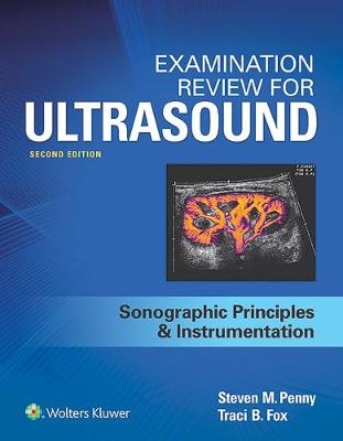 Examination Review for Ultrasound: SPI - Steven Penny, Traci Fox