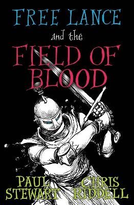 Free Lance and the Field of Blood - Paul Stewart, Chris Riddell