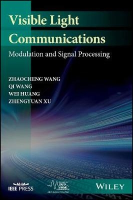 Visible Light Communications - Zhaocheng Wang, Qi Wang, Wei Huang, Zhengyuan Xu