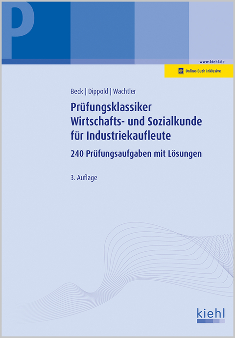 Prüfungsklassiker Wirtschafts- und Sozialkunde für Industriekaufleute - Karsten Beck, Silke Dippold, Michael Wachtler