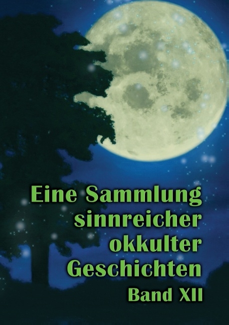 Eine Sammlung sinnreicher okkulter Geschichten - Johannes H. von Hohenstätten