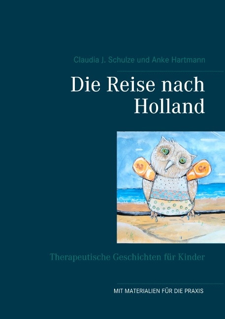 Die Reise nach Holland - Claudia J. Schulze, Anke Hartmann