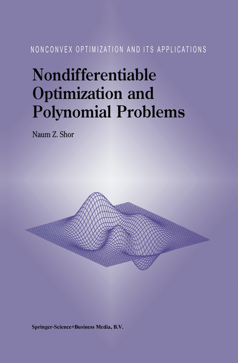 Nondifferentiable Optimization and Polynomial Problems - N.Z. Shor