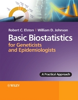 Basic Biostatistics for Geneticists and Epidemiologists -  Robert C. Elston,  William Johnson
