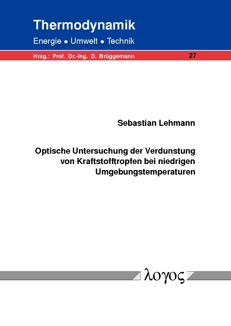 Optische Untersuchung der Verdunstung von Kraftstofftropfen bei niedrigen Umgebungstemperaturen - Sebastian Lehmann
