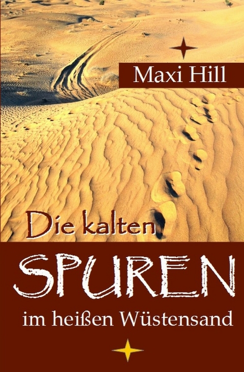 Die kalten Spuren im heißen Wüstensand - Maxi Hill
