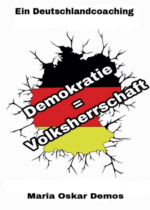 Demokratie = Volksherrschaft - Maria Oskar Demos